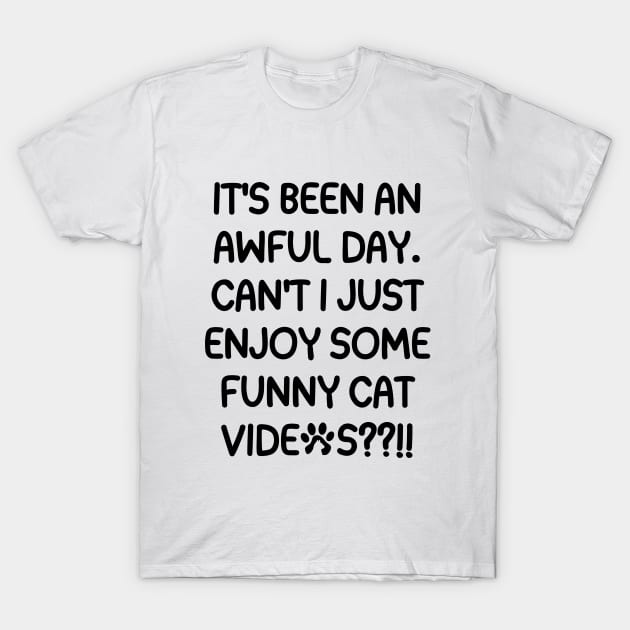 Cut me some slack, cat videos rock! T-Shirt by mksjr